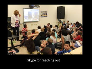 Skype for reaching out
 