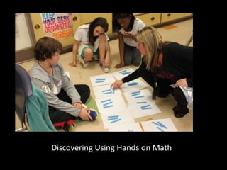 Discovering Using Hands on Math
 
