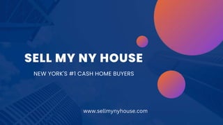 NEW YORK'S #1 CASH HOME BUYERS
SELL MY NY HOUSE
www.sellmynyhouse.com
 