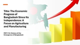 The Economic progress Bangladesh Since its Independence.pdf