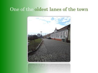 One of the oldest lanes of the town
 
