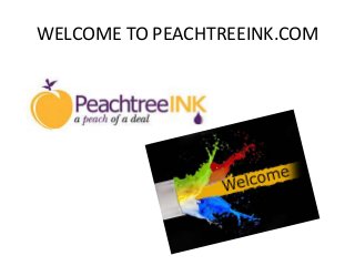 WELCOME TO PEACHTREEINK.COM
 