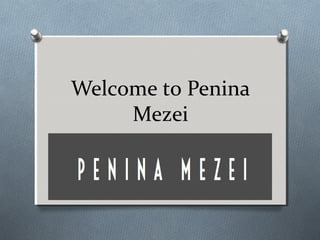 Welcome to Penina
Mezei
 