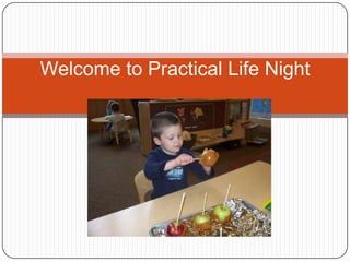 Welcome to Practical Life Night 