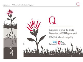 29.03.2017 Welcome to Q in the West of England
 