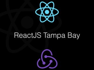 ReactJS Tampa Bay
 