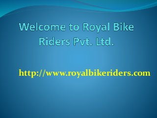 http://www.royalbikeriders.com
 