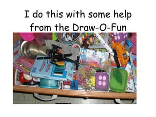 I do this with some help from the Draw-O-Fun 