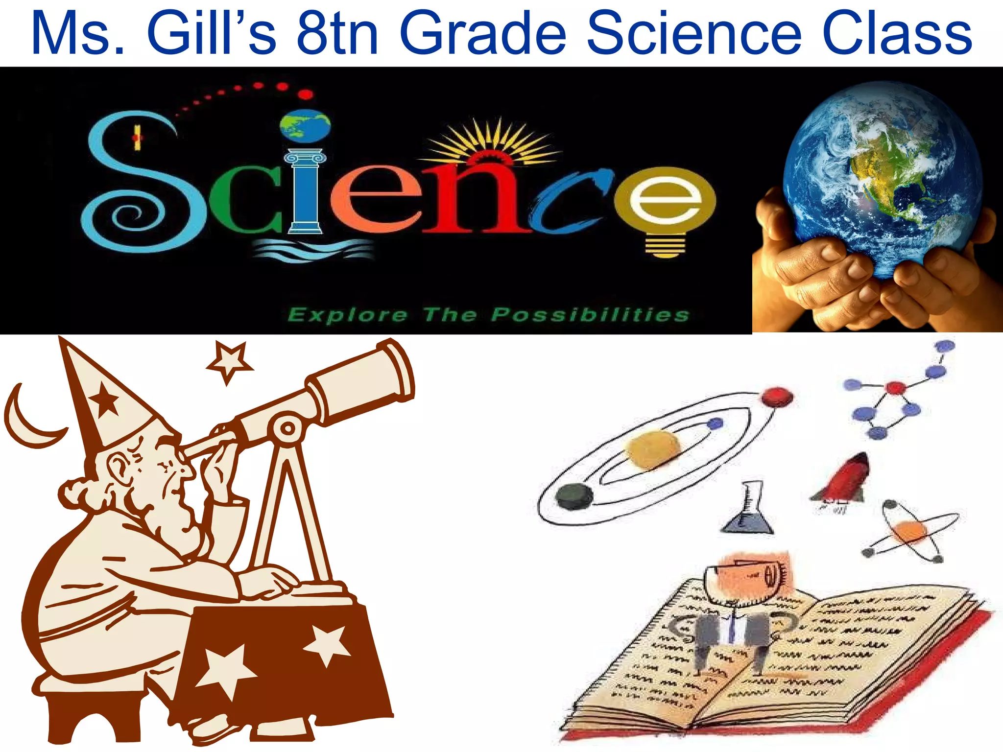 Ms. Gill’s 8tn Grade Science Class 