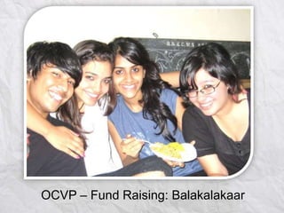 OCVP – Fund Raising: Balakalakaar

 