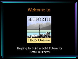 Welcome to Helping to Build a Solid Future for Small Business 