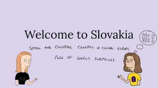 Welcome to Slovakia
 