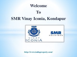 Welcome
To
SMR Vinay Iconia, Kondapur
http://www.indiaproperty.com/
 