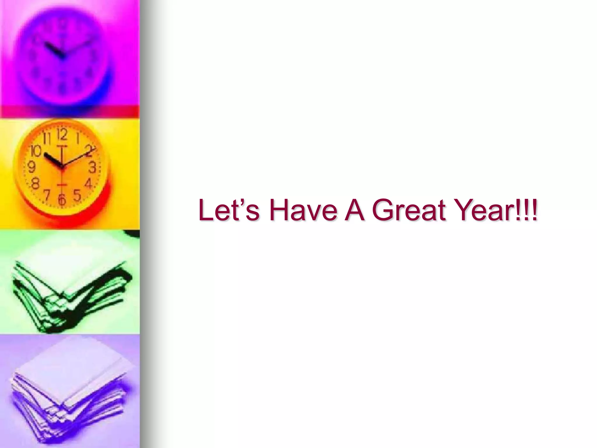 Let’s Have A Great Year!!!
 