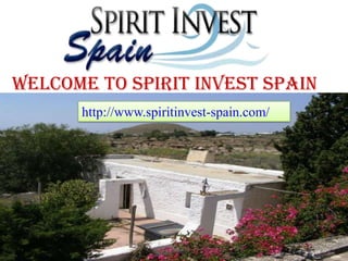 Welcome To Spirit Invest Spain
http://www.spiritinvest-spain.com/
 