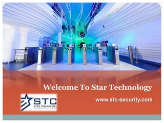 Welcome To Star Technology
www.stc-security.com
 