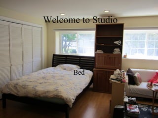 Welcome to Studio




      Bed
 