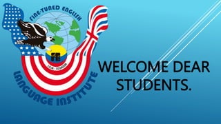 WELCOME DEAR
STUDENTS.
 