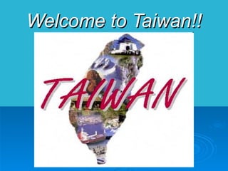 Welcome to Taiwan!! 