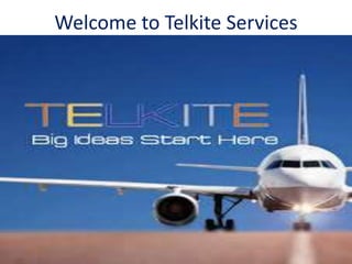 Welcome to Telkite Services
 