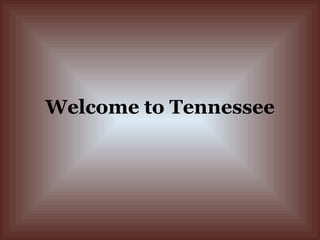Welcome to Tennessee 