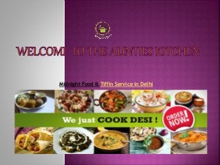 Midnight Food & Tiffin Service in Delhi
 