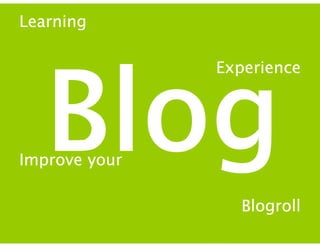 Blog Learning Experience  Improve your  Blogroll 