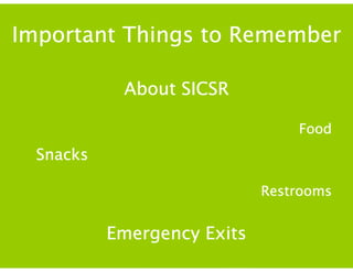 Important Things to Remember About SICSR Food   Snacks Restrooms Emergency Exits 