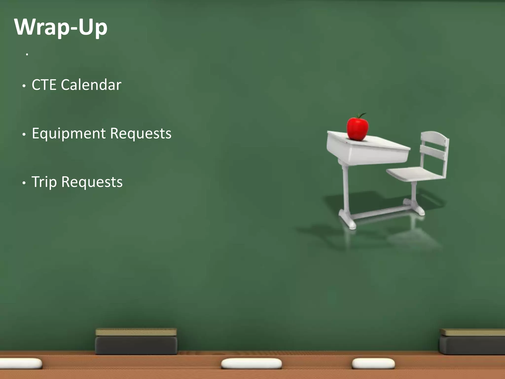 CTE CalendarEquipment RequestsTrip RequestsWrap-Up.