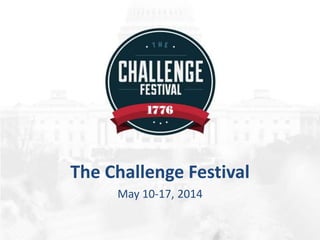 The Challenge Festival
May 10-17, 2014
 
