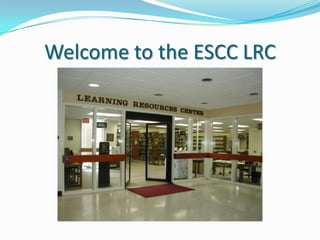 Welcome to the ESCC LRC 