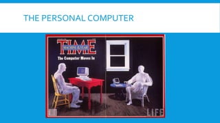 THE PERSONAL COMPUTER
 