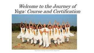 Welcome to the Journey of
Yoga: Course and Certification
Yoga Teacher Training in Goa at Oceanic Yoga School
 