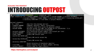 SCALING THE PENTEST
47
INTRODUCING OUTPOST
https://darkoptics.com/outpost
 