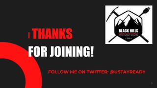 FOR JOINING!
FOLLOW ME ON TWITTER: @USTAYREADY
THANKS
51
 