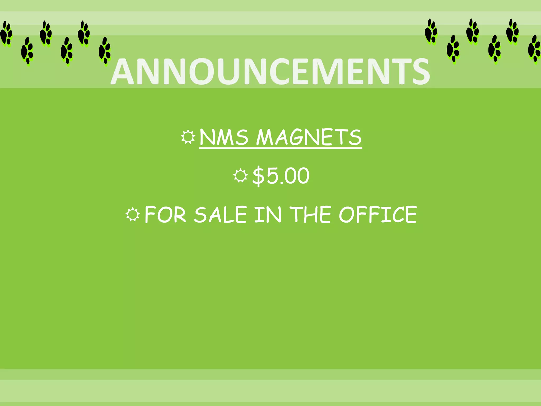 NMS MAGNETS
$5.00
FOR SALE IN THE OFFICE
 