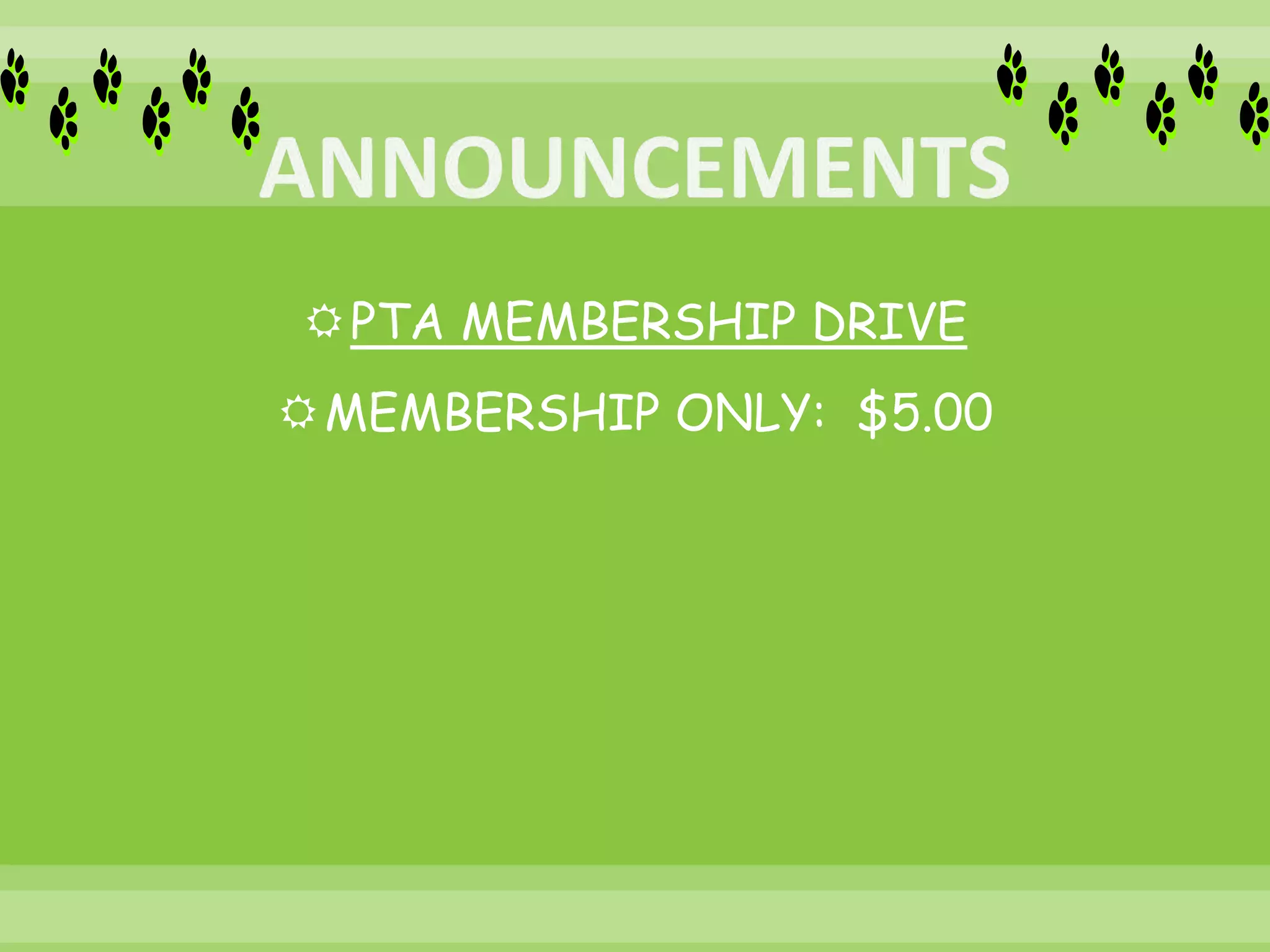 PTA MEMBERSHIP DRIVE
MEMBERSHIP ONLY: $5.00
 