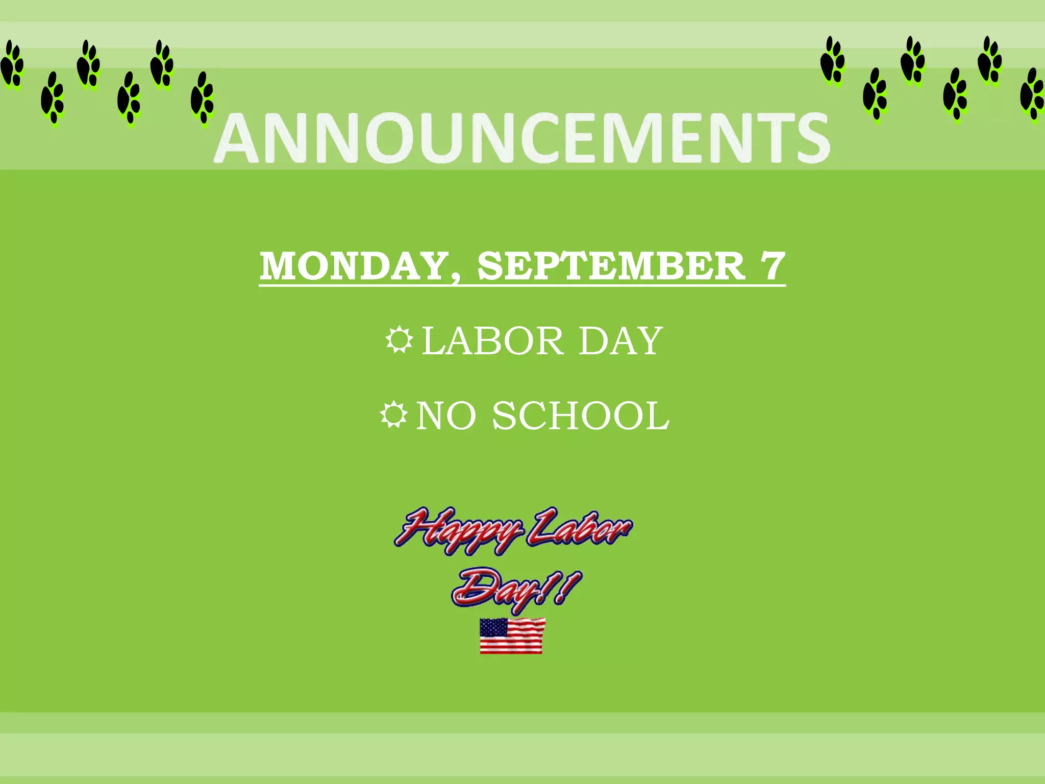 MONDAY, SEPTEMBER 7
LABOR DAY
NO SCHOOL
 