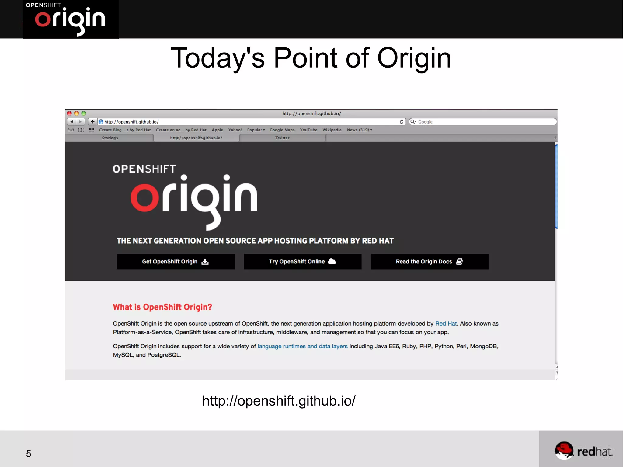 Today's Point of Origin




      http://openshift.github.io/


5
 