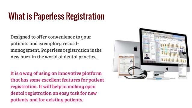 a dental paperless a practice uses to of World Welcome Paperless Practices Dental the Open