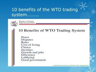 10 benefits of the WTO trading
system……….
 