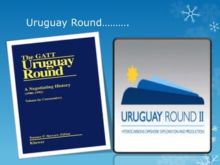 Uruguay Round……….
 
