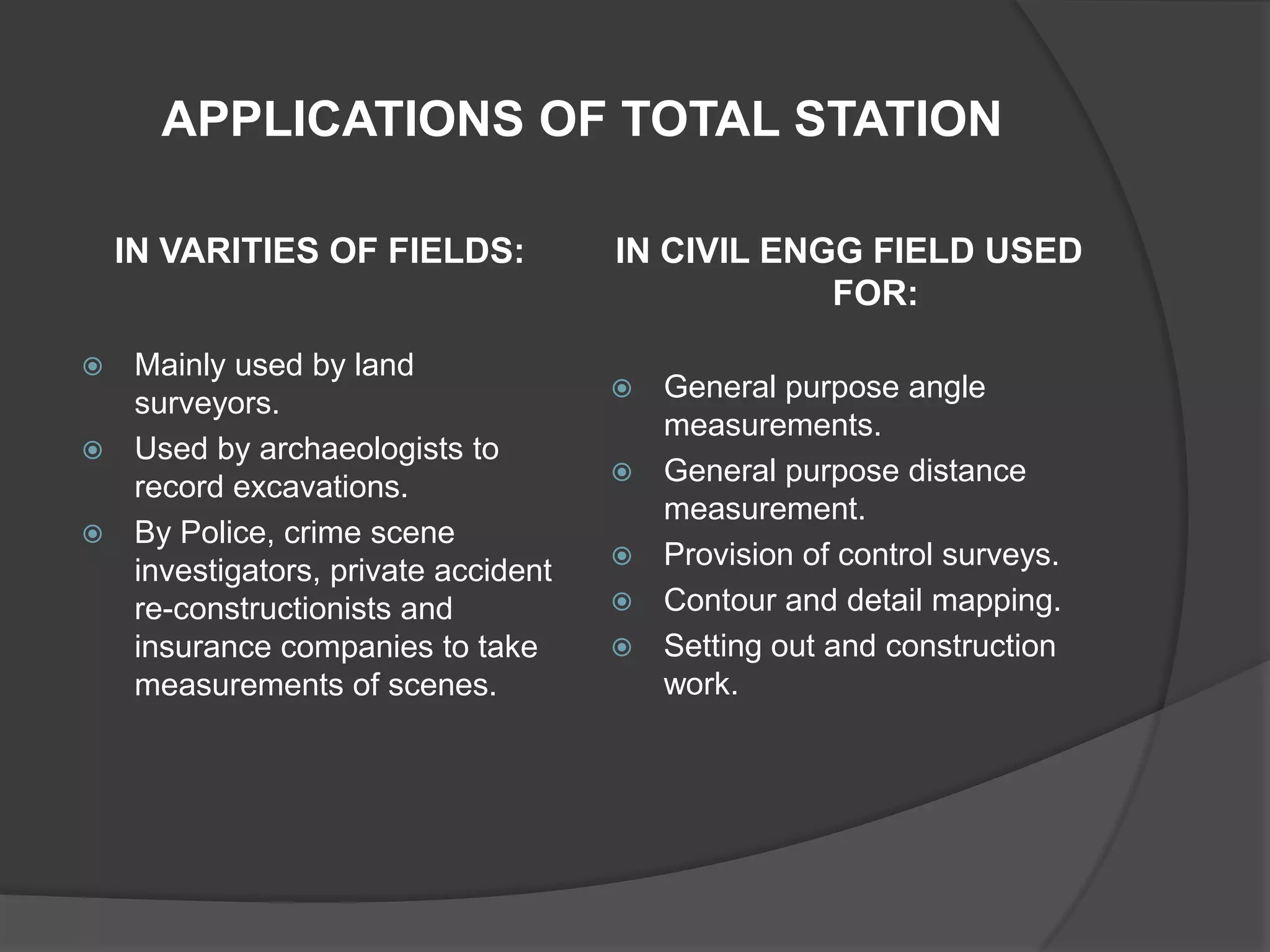 Hence modern surveying instruments are becoming more popular and they are gradually replacing old surveying instruments such as compass and Dumpy level.MODERN SURVEYING INSTRUMENTSEDM-Electronic distance measurement