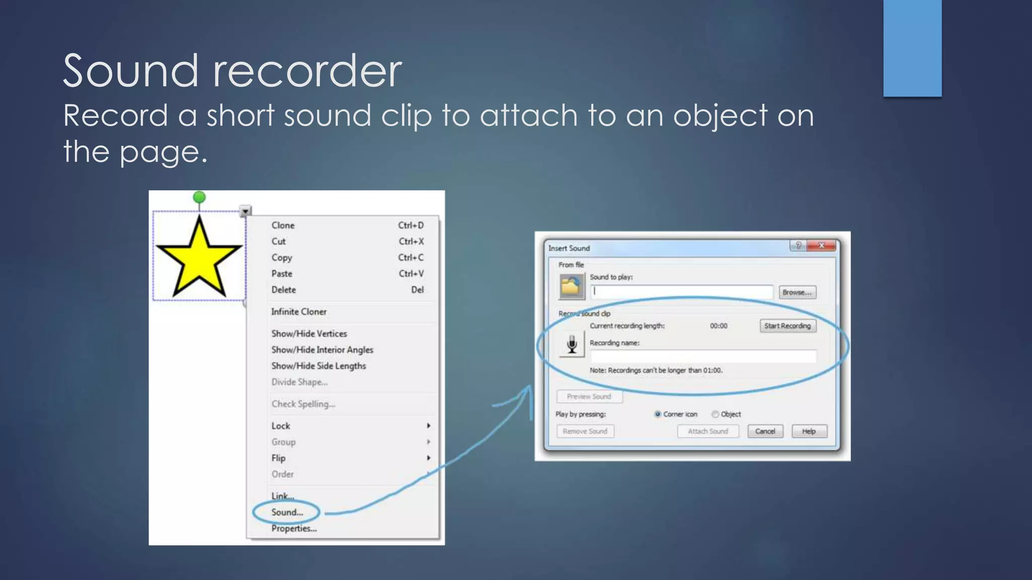 Sound recorder
Record a short sound clip to attach to an object on
the page.
 