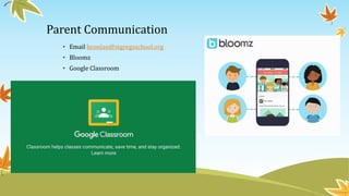 Parent Communication
• Email bconlan@stgregsschool.org
• Bloomz
• Google Classroom
 