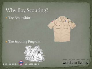 The Scout ShirtThe Scouting ProgramWhy Boy Scouting?