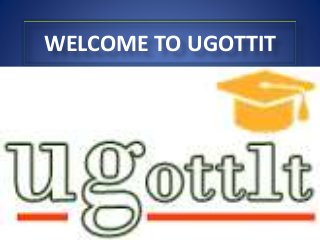 WELCOME TO UGOTTIT
 