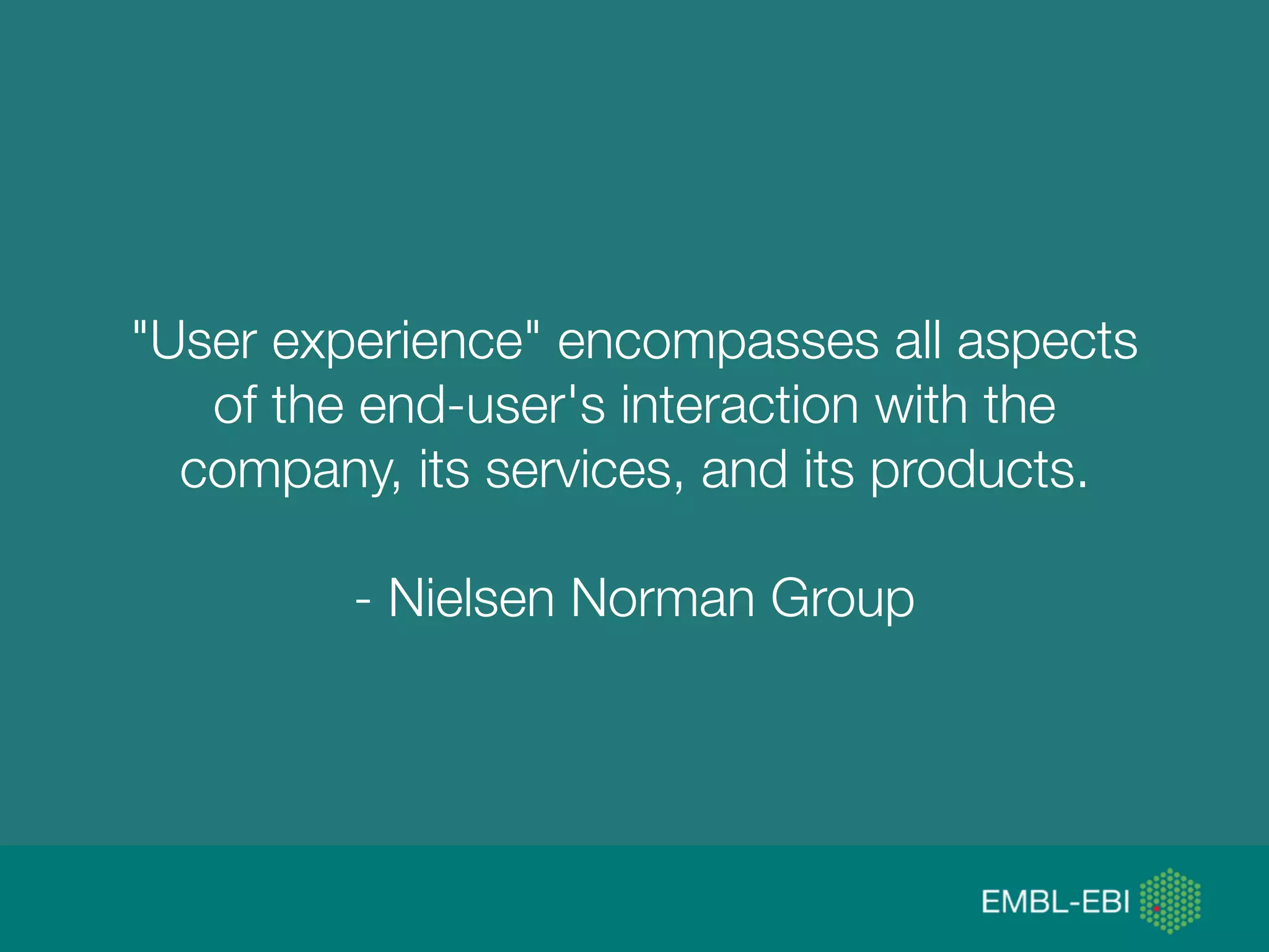 @micheleidesmith
"User experience" encompasses all aspects
of the end-user's interaction with the
company, its services, and its products.
- Nielsen Norman Group
 