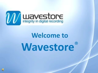 Welcome to Wavestore® 