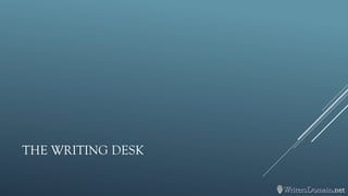 THE WRITING DESK  